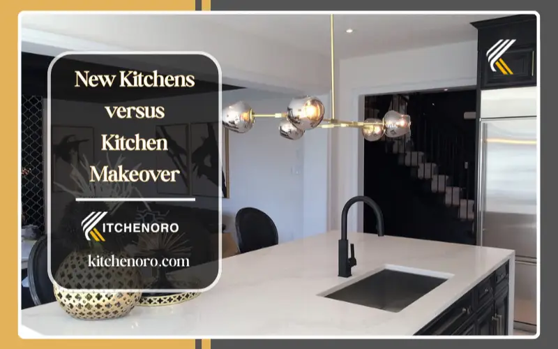 new kitchen vs kitchen makeover comparison showing modern full remodel and budget-friendly refresh side by side