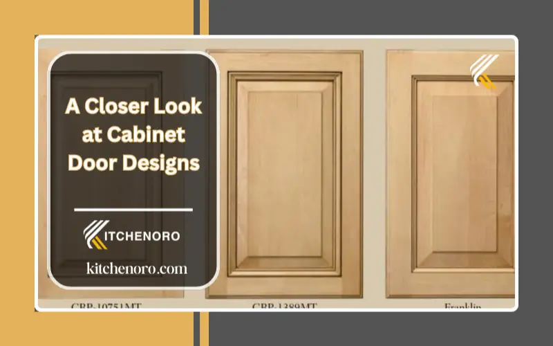 A Closer Look at Cabinet Door Designs