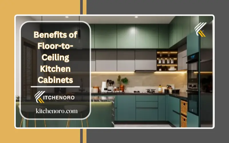 Benefits of Floor-to-Ceiling Kitchen Cabinets