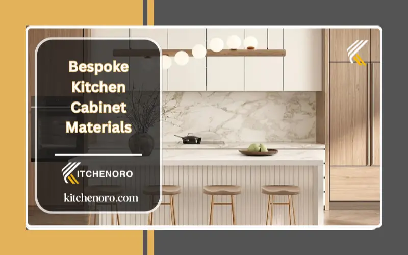 Bespoke Kitchen Cabinet Materials