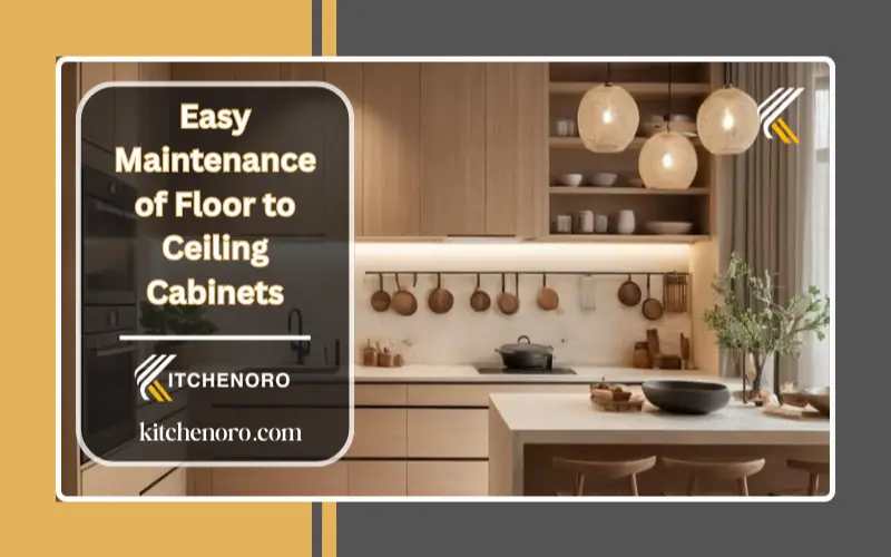Easy Maintenance of Floor to Ceiling Cabinets