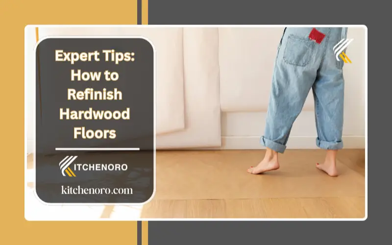 Complete Guide of How to Refinish Hardwood Floors