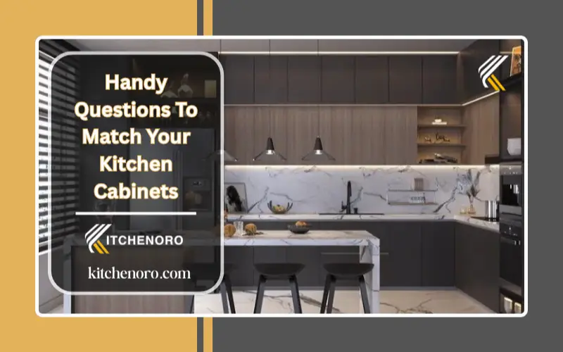 Handy Questions To Match Your Kitchen Cabinets