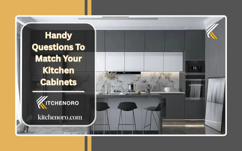Handy Questions To Match Your Kitchen Cabinets