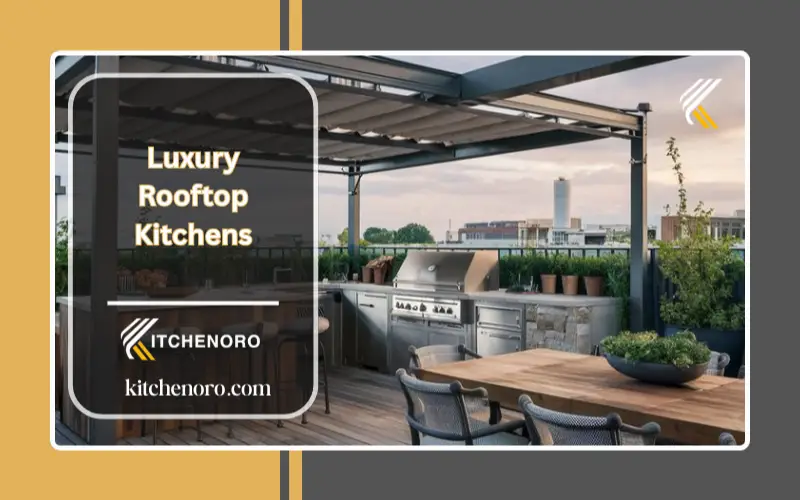 Design of Luxury Rooftop Kitchens