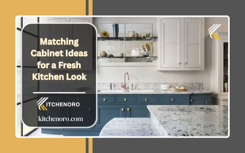 Matching Cabinet Ideas for a Fresh Kitchen Look