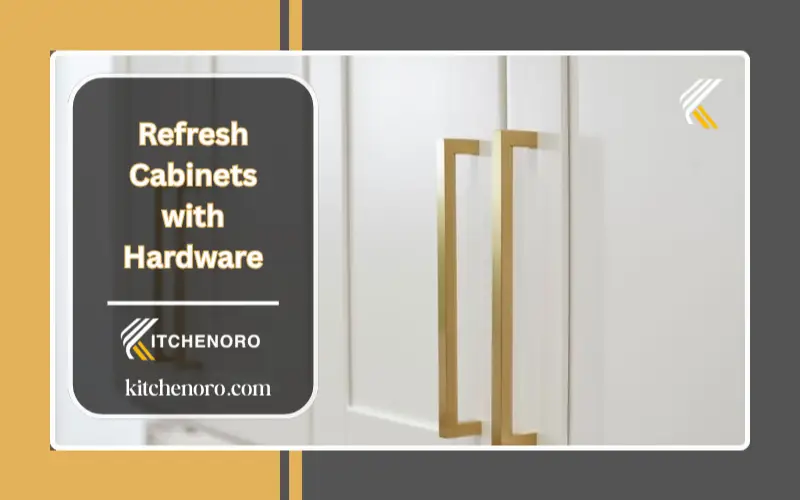 Refresh Cabinets with Hardware
