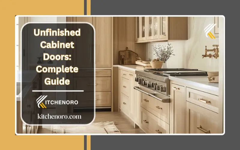 Unfinished Cabinet Doors: Complete Guide