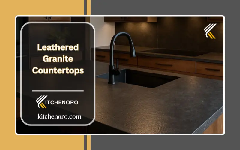 Leathered Granite Countertops