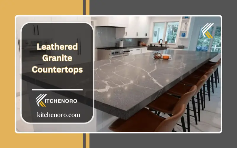 Leathered Granite Countertops