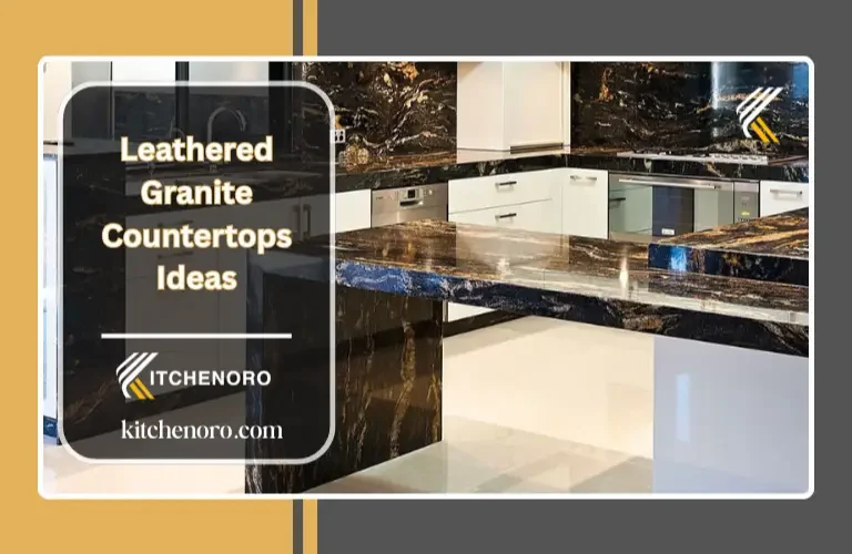 Leathered Granite Countertops Ideas