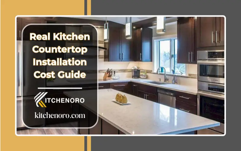 Real Kitchen Countertop Installation Cost Guide