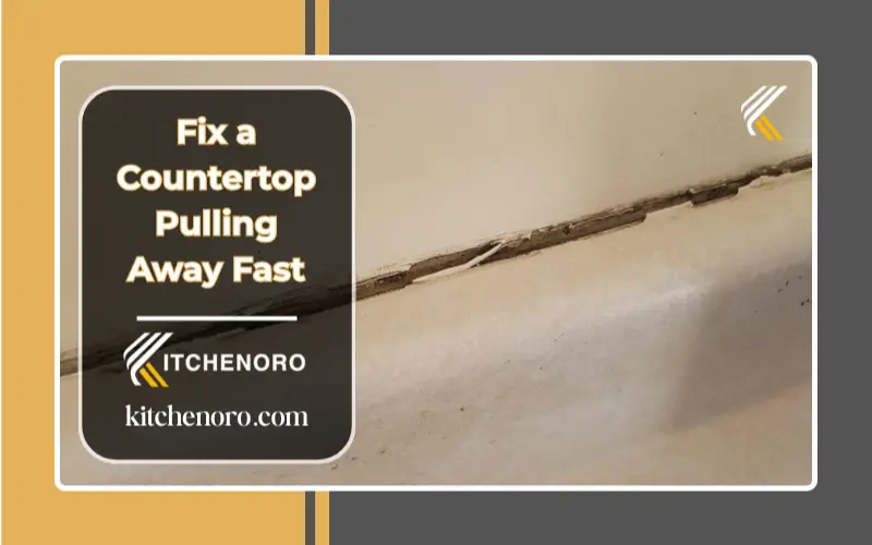 Fix a Countertop Pulling Away Fast