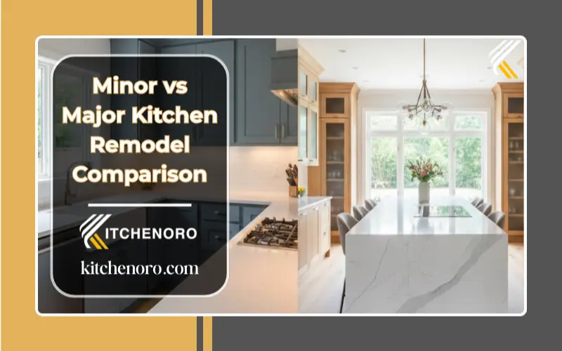 Minor vs major kitchen remodel side-by-side comparison showing cosmetic upgrade and full kitchen transformation