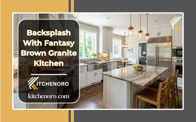 Backsplash with Fantasy Brown granite countertops in a modern kitchen