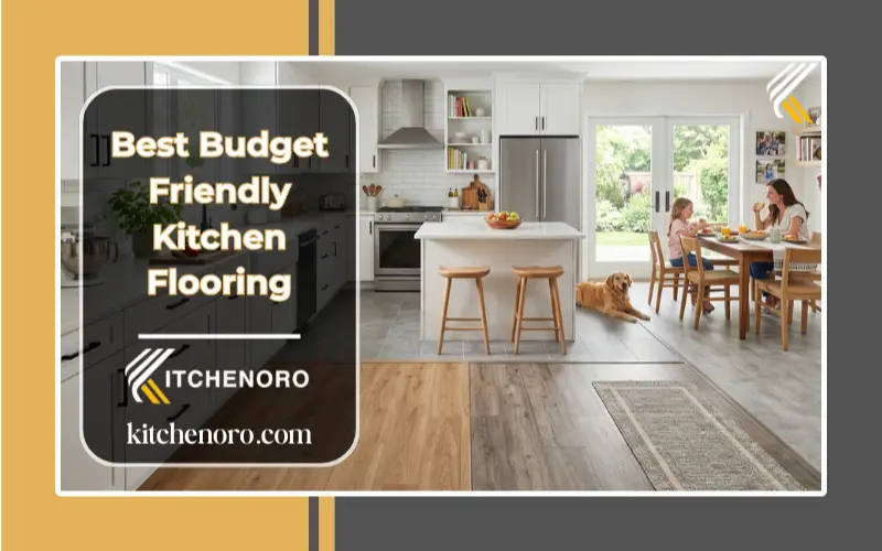  Best Budget-Friendly Kitchen Flooring