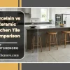 Porcelain vs ceramic kitchen tile comparison in a modern kitchen