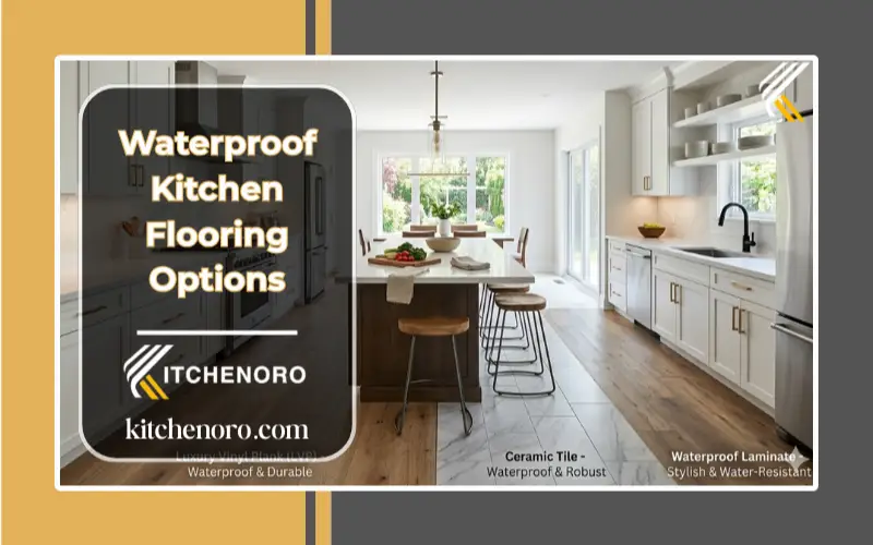 Waterproof kitchen flooring options including vinyl plank, tile, and laminate flooring